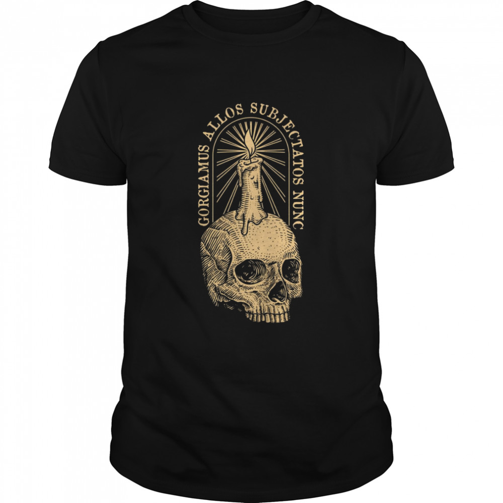 Gorgiamus Allos Subjectatos Nunc Addams Motto shirt