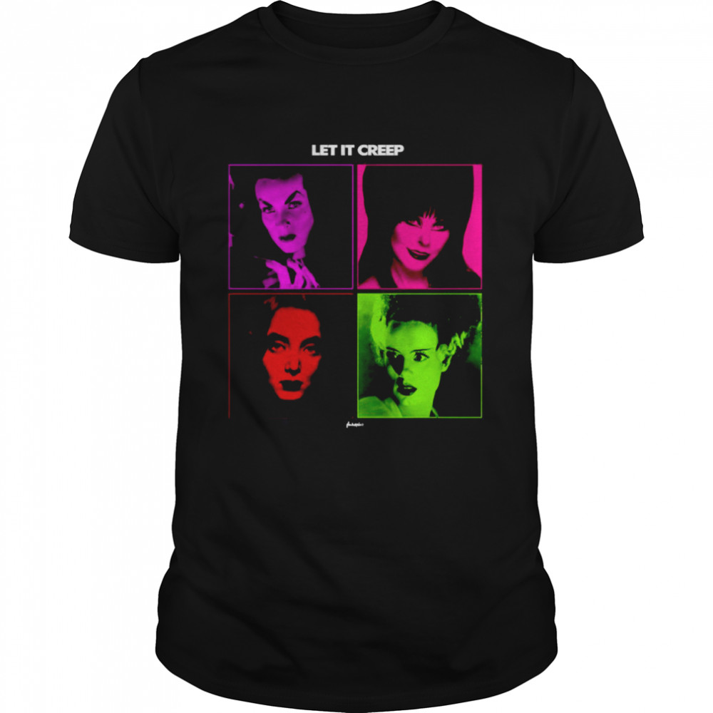 Let It Creep Vampira Elvira Lily Munster Bride Of Frankenstei shirt