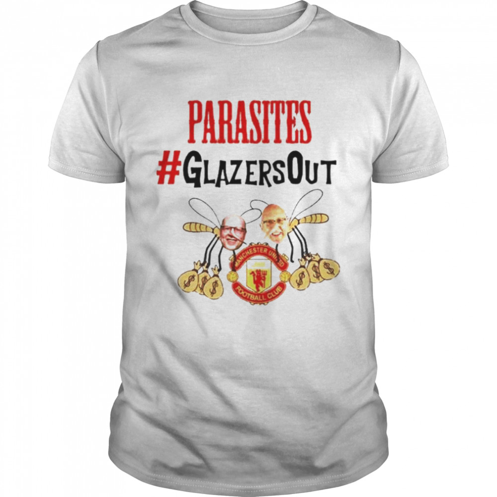 Manchester United Parasites Glazersout shirt