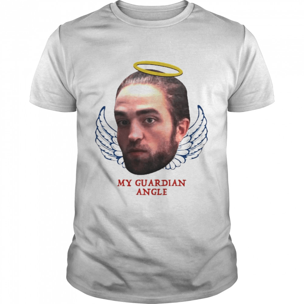 Robert Pattinson Is My Guardian Angel Shirt