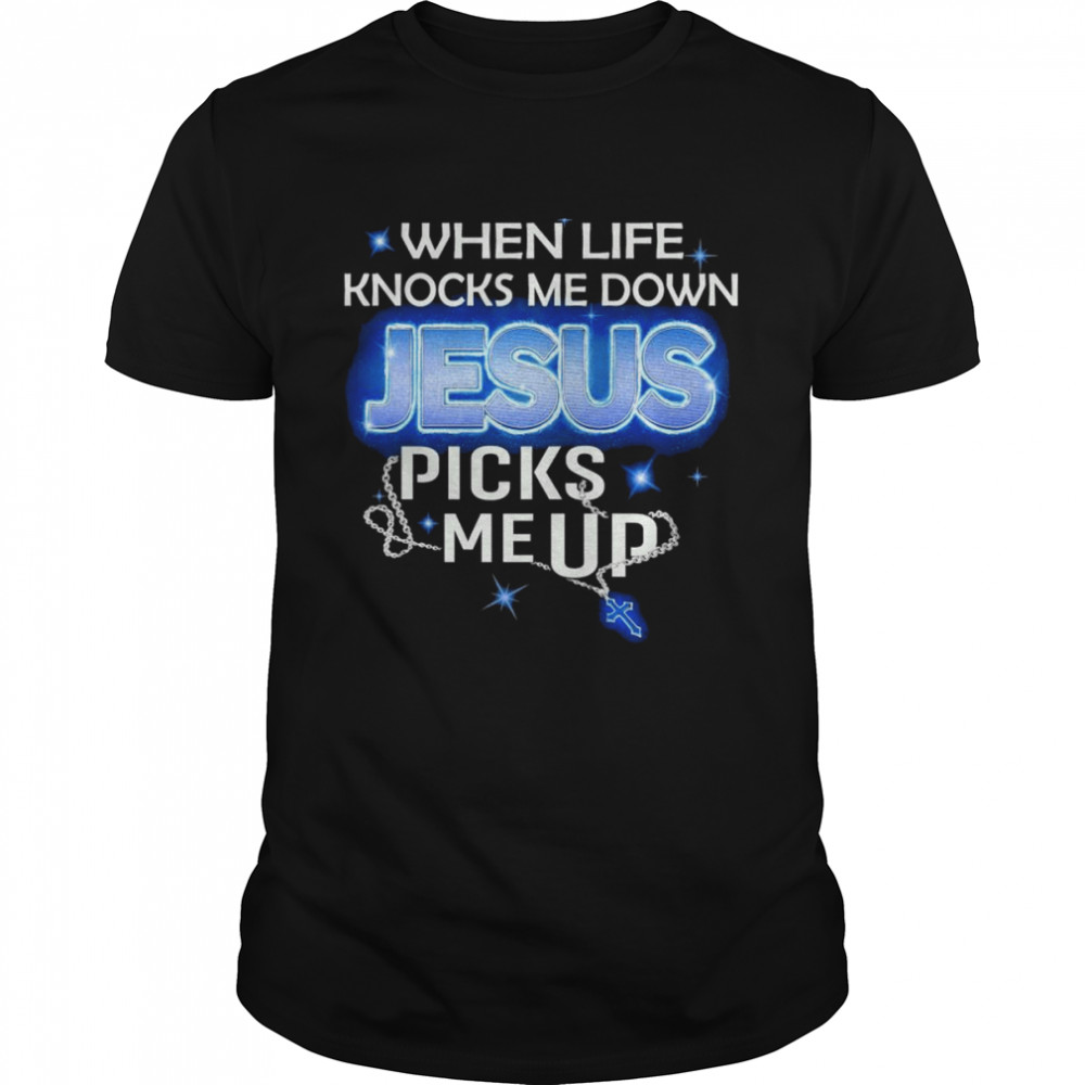 When life knock me down Jesus picked me up lighting shirt