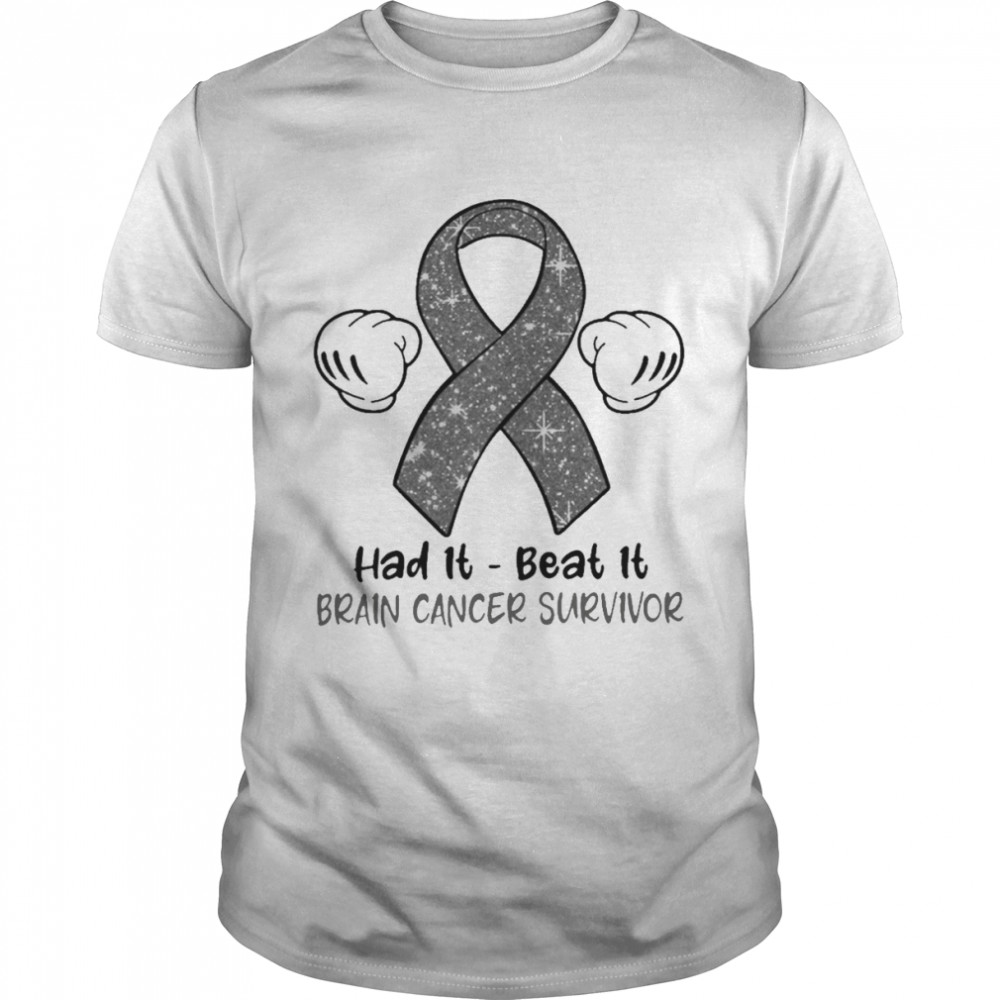 Had It Beat It Brain Cancer Survivor Shirt