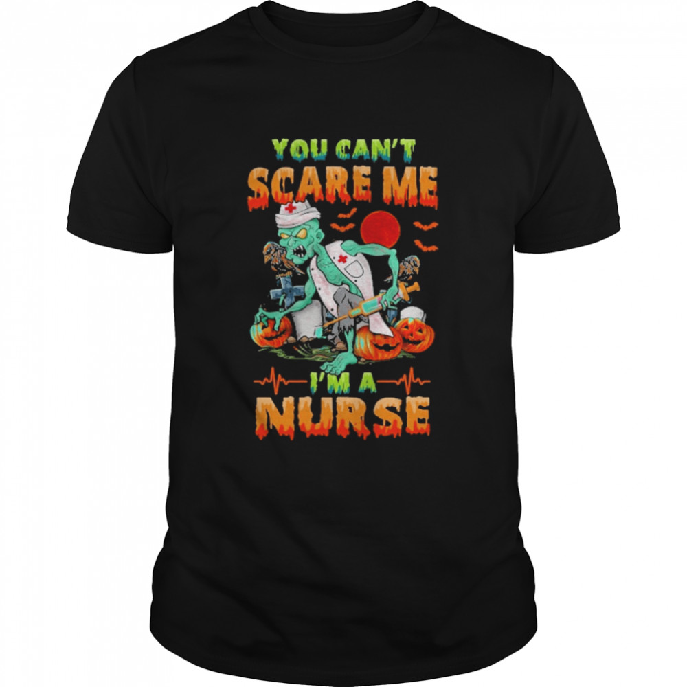 You Can’t Scare Me I’m A Nurse Halloween Shirt