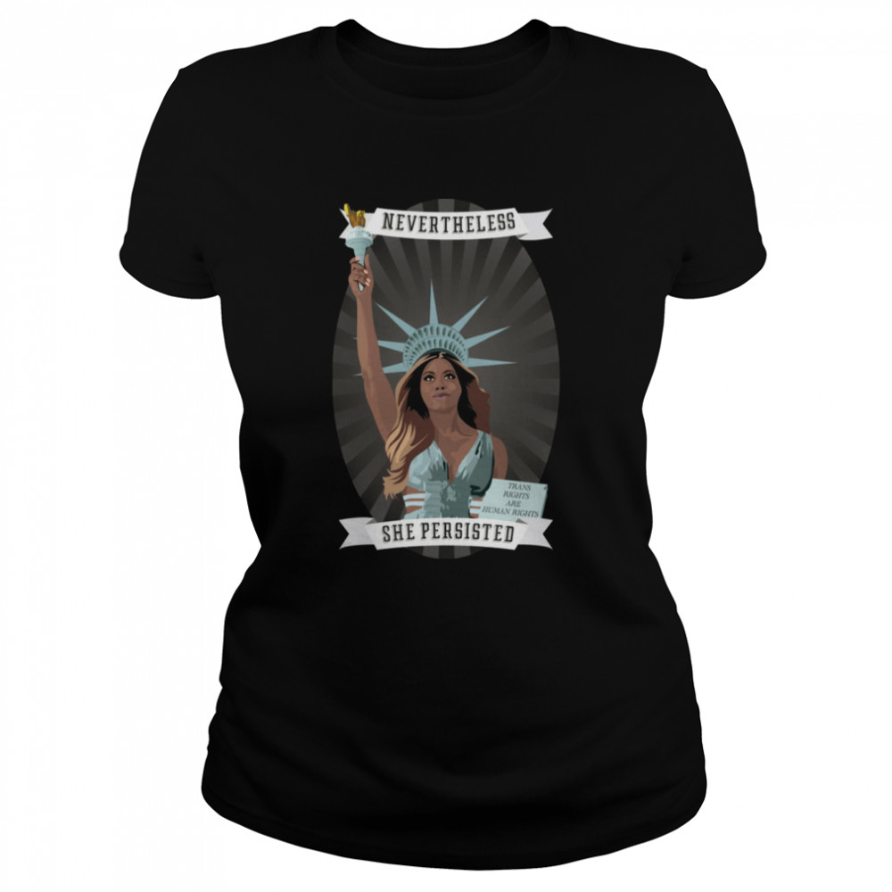 Nevertheless Laverne Cox Statur Of Liberty shirt Classic Women's T-shirt