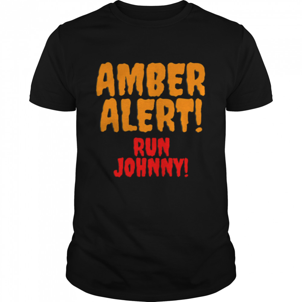 Amber Alert Run Johnny Amber Johnny Depp shirt