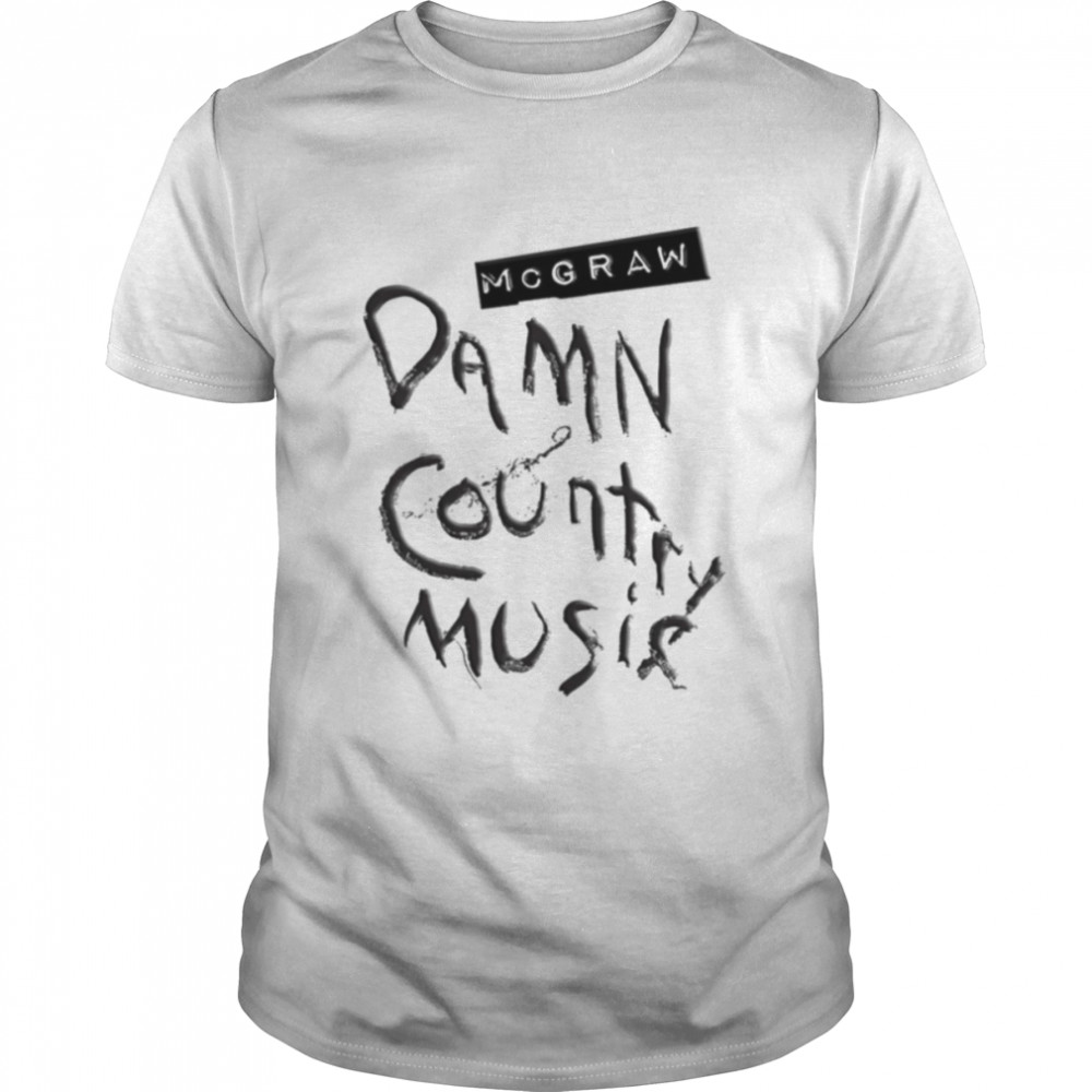 Damn Country Music Tim Mcgraw Tour 2016 shirt