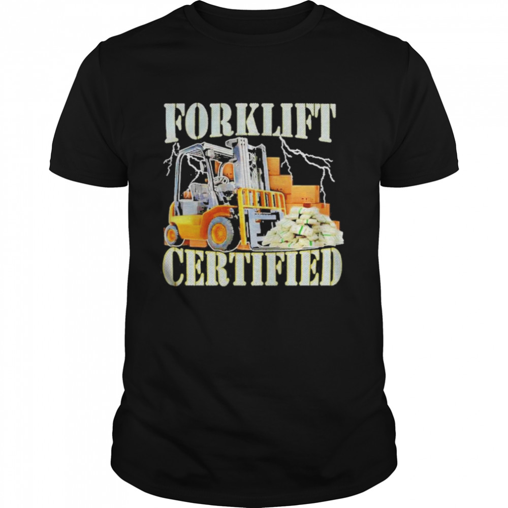 forklift certified shirt