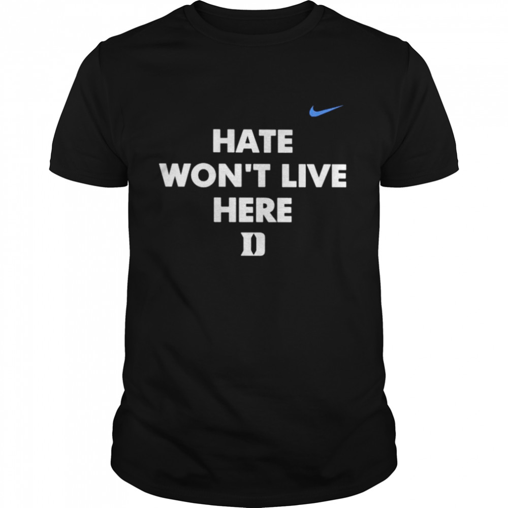 Hate won’t live here shirt