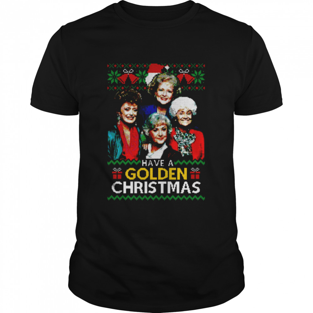 Have A Golden Christmas Golden Girls Merry Christmas shirt