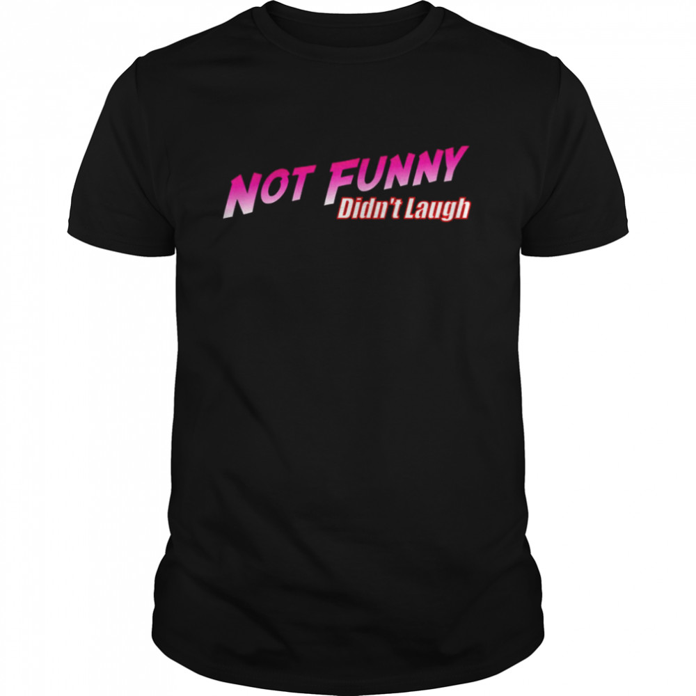 Not Funny Didn’t Laugh JoJo’s Bizarre Adventure Losing Subscriber shirt