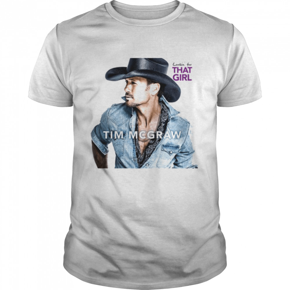 That Girl Tim Mcgraw shirt