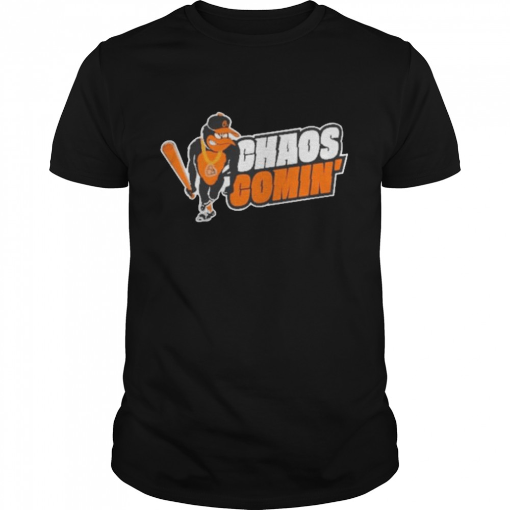 Top baltimore Orioles Chaos Comin’ 2022 Shirt