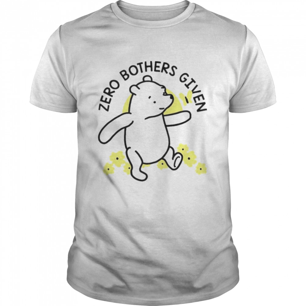 Winnie the Pooh zero bothers given shirt