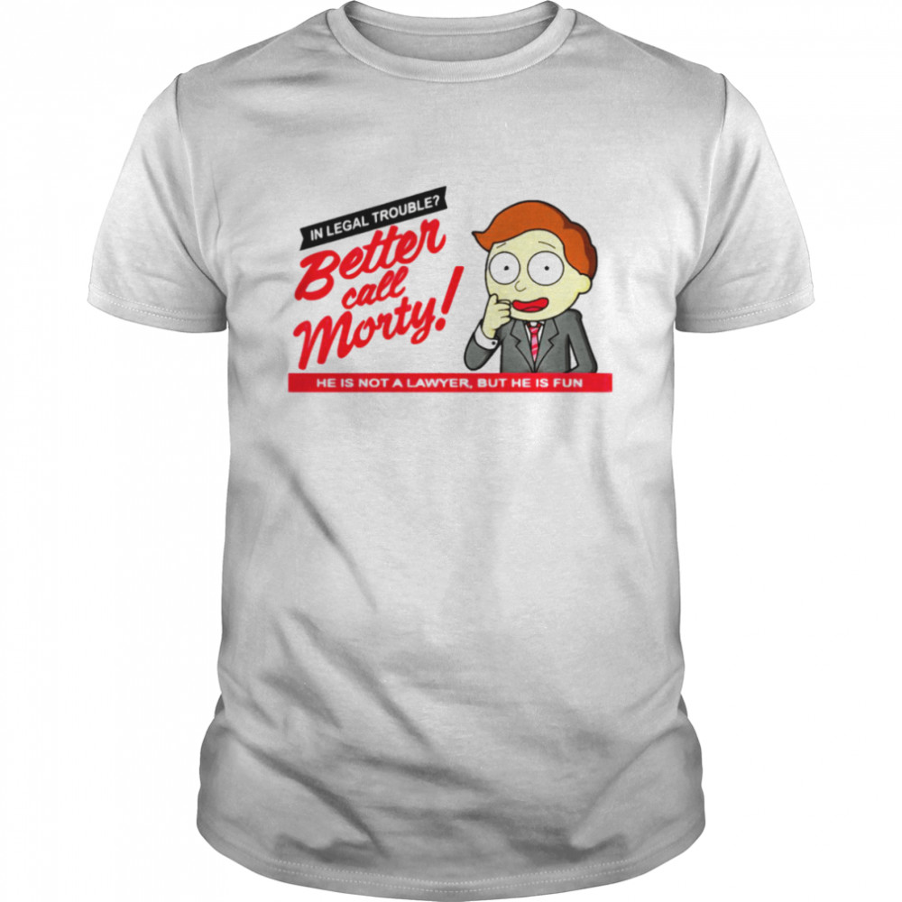 Better Call Morty Better Call Saul X Rick And Morty shirt