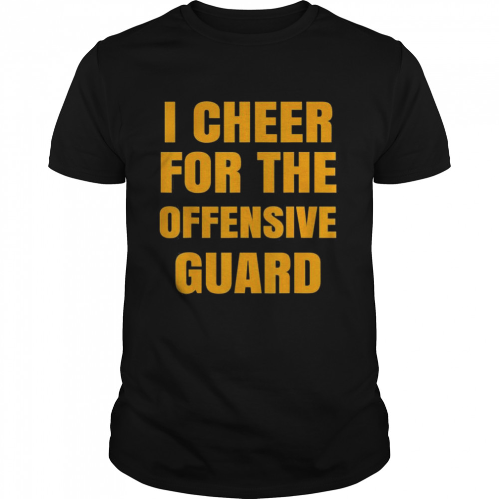 I Cheer For The Offensive Guard T-Shirt