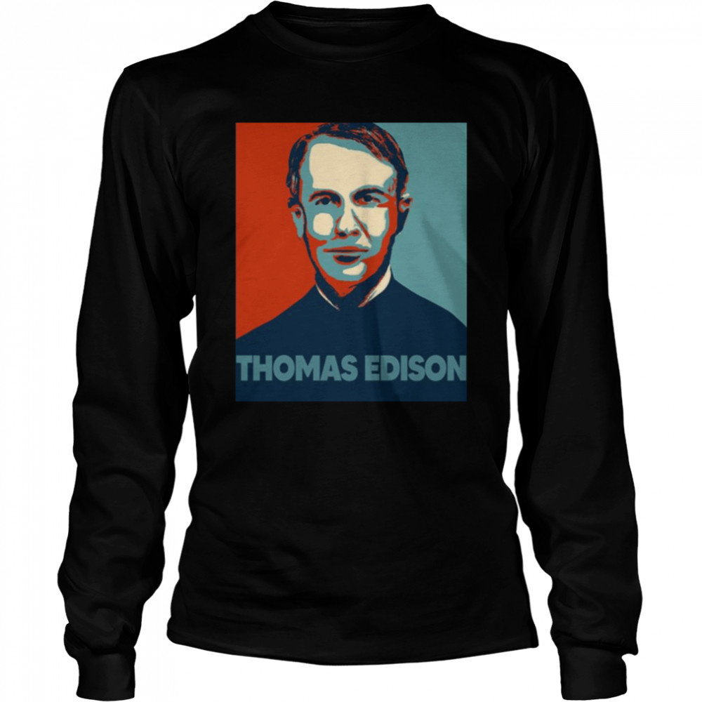 Young Thomas Edison Hope shirt Long Sleeved T-shirt