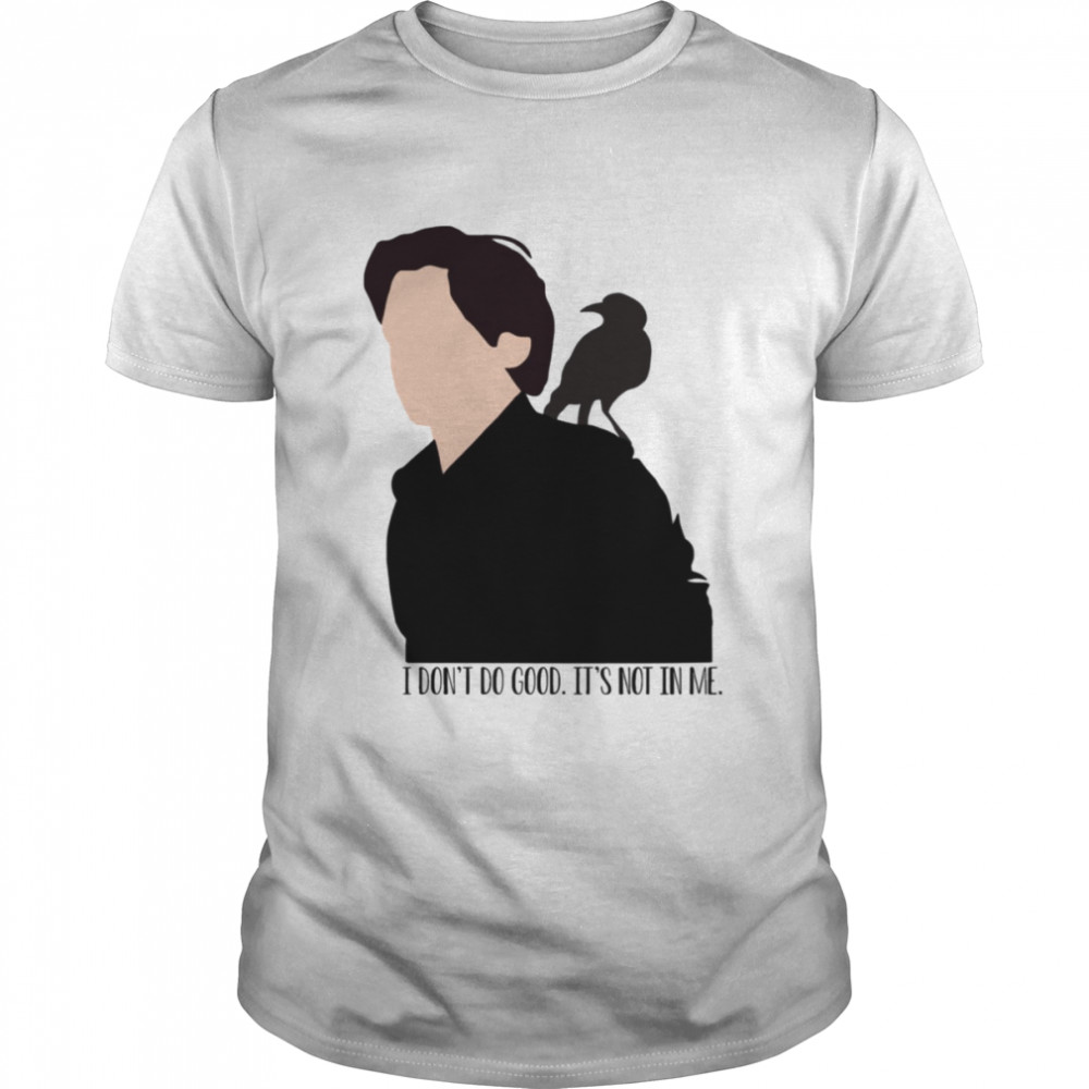 I Don’t Do Good It’s Not In Me Damon Salvatore Quote The Vampire Diaries shirt