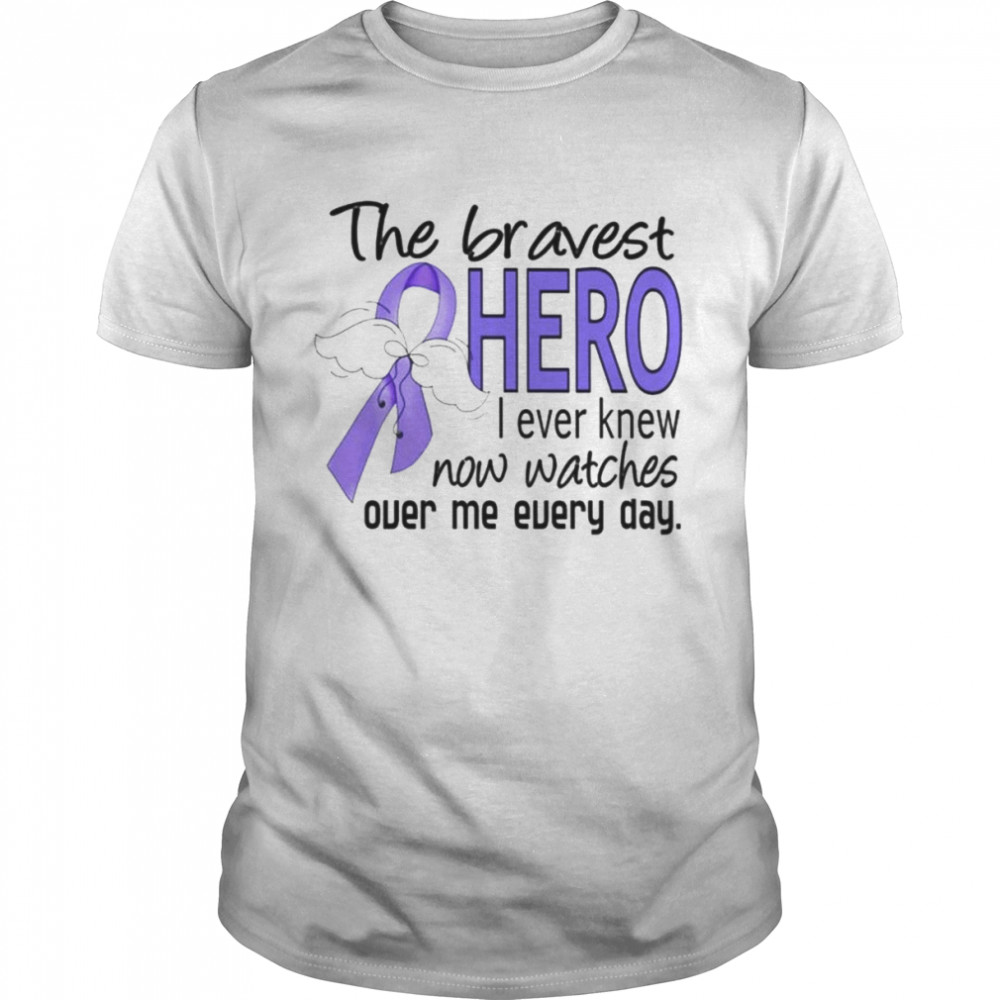 The bravest hero I ever knew now watches shirt