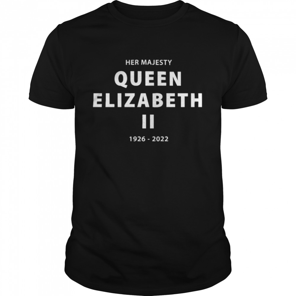 1926 2022 Her Majesty Queen Elizabeth II T Shirt