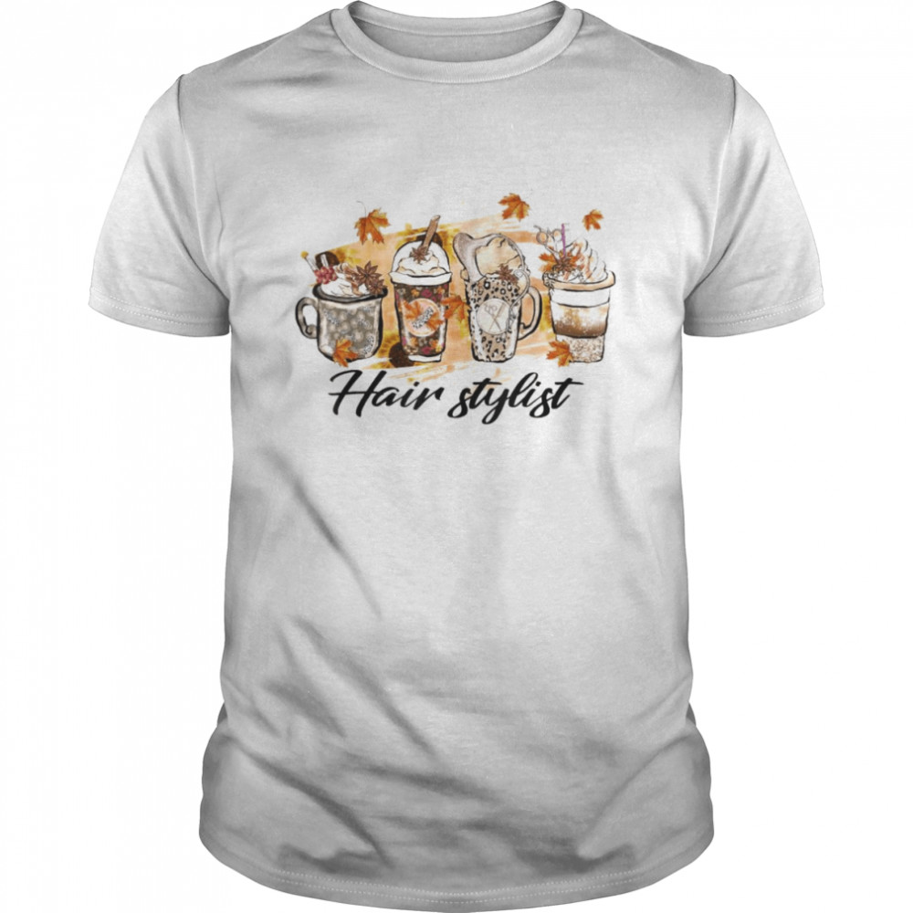 Fall Hair Stylist Latte Coffee Autumn Pumpkin Spice Fall T-Shirt