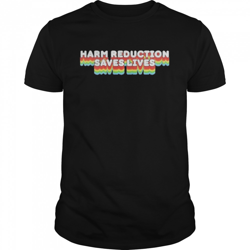 Fruitkace Harm Reduction Saves Lives Shirt