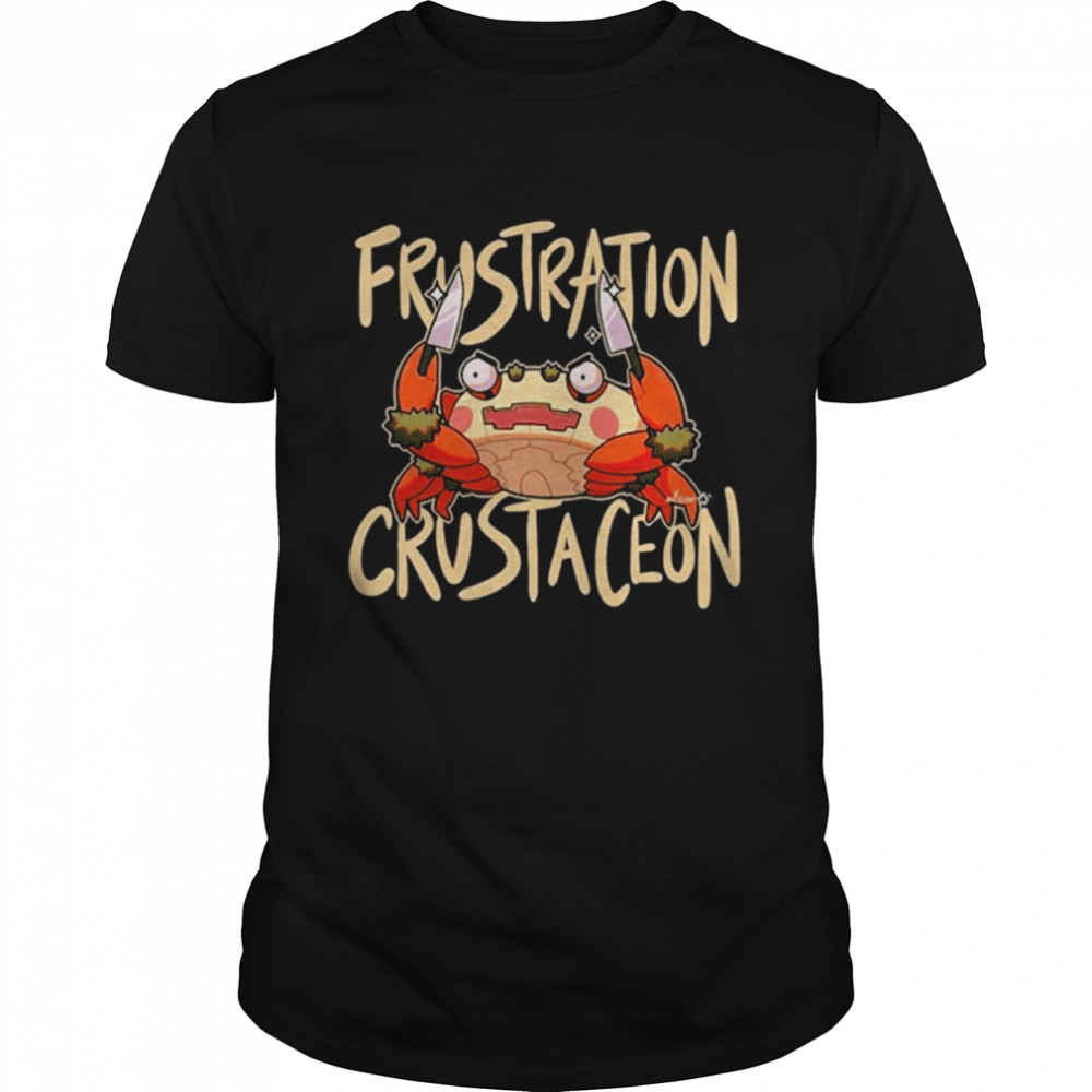 Frustration Crustaceon Shirt