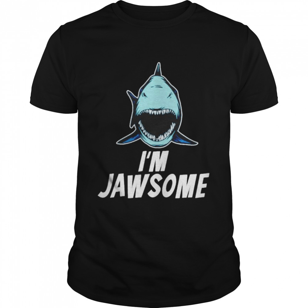 I am jawsome shark shirt