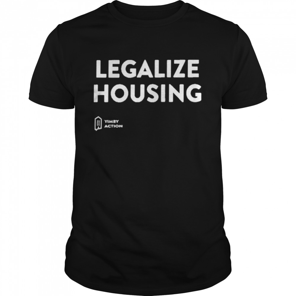 Legalize Housing Shirt