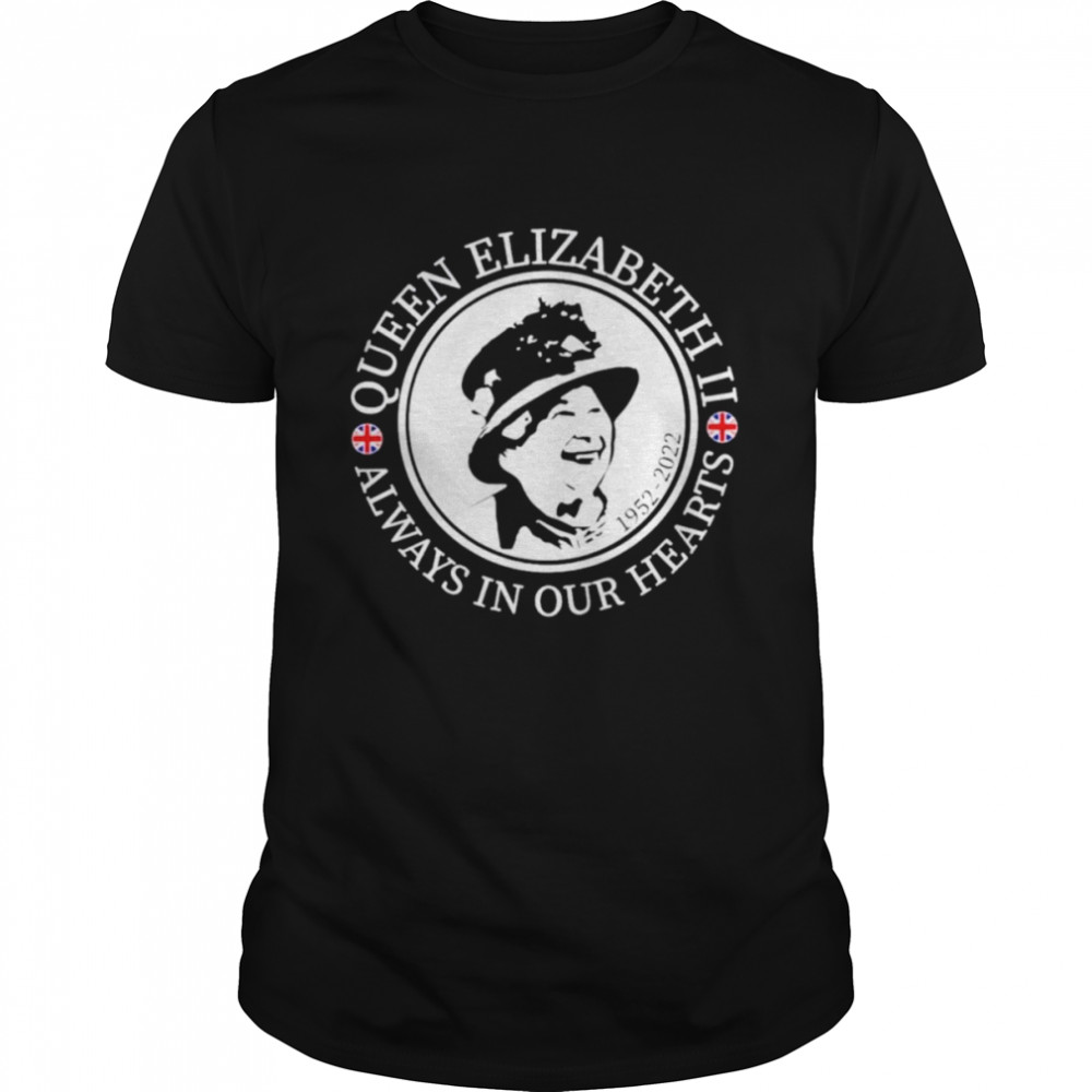 Queen Elizabeth ii always in our hearts shirt