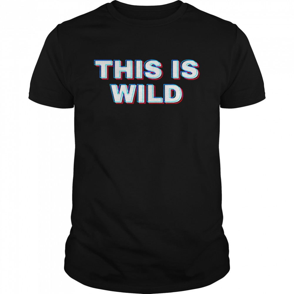 This is wild shirt