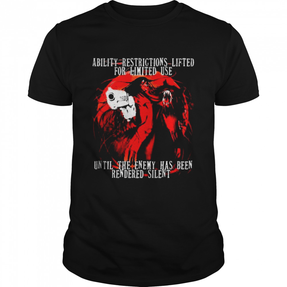 Ability restrictions lifted for limited used until the enemy has been rendered silent anime shirt