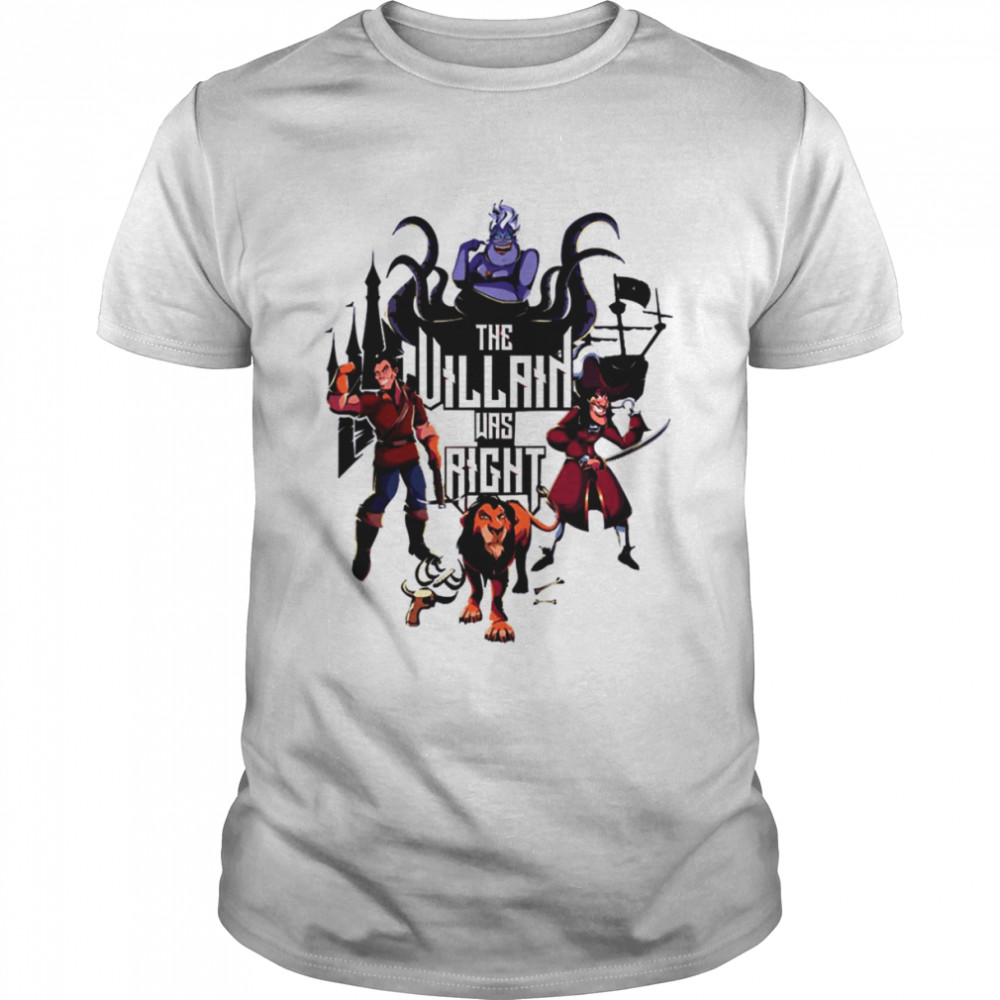 Fairy Tale Villain Was Right Disney Land shirt