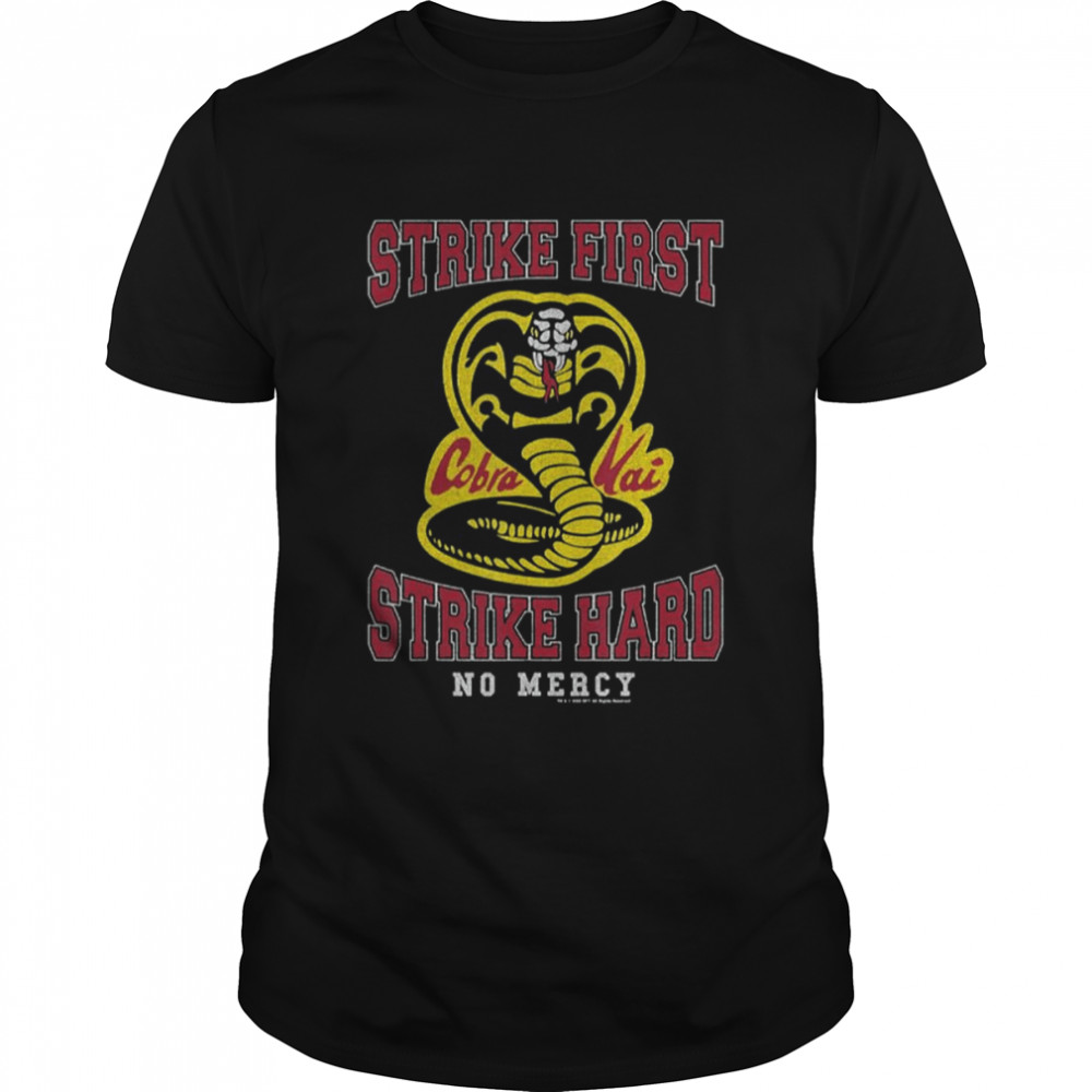 Vintage Retro 90s Cobra Kai Strike First Strike Hard shirt