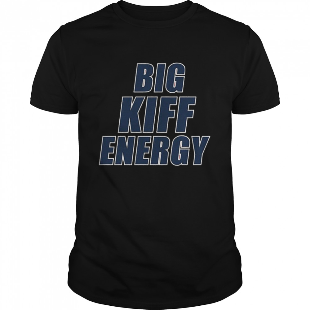 Big Kiff Energy T-Shirt