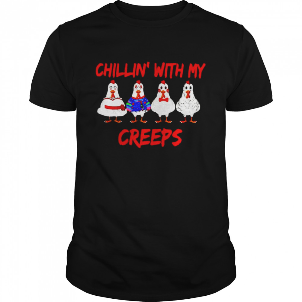 chicken Halloween chilling with my creeps shirt