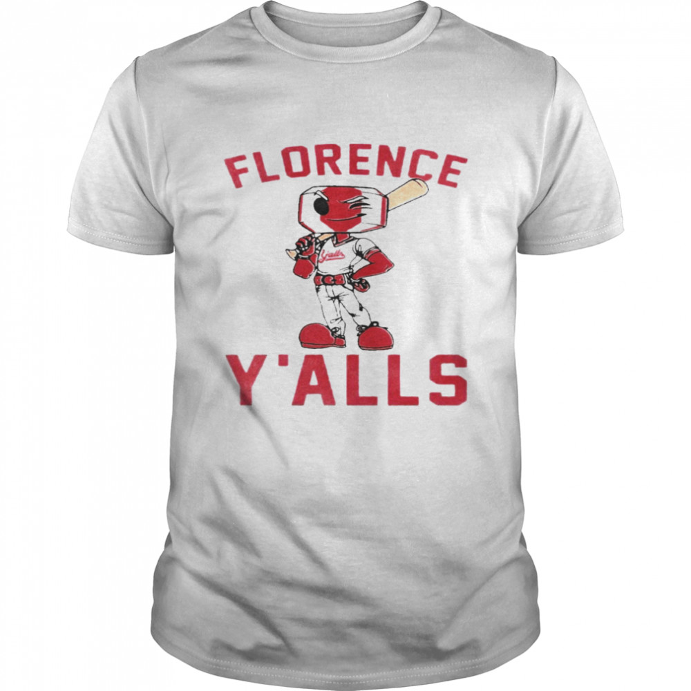 Florence Y’alls Mascot shirt