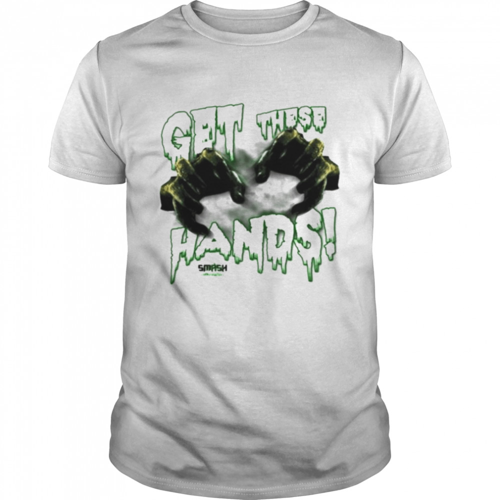 Get these hands shirt