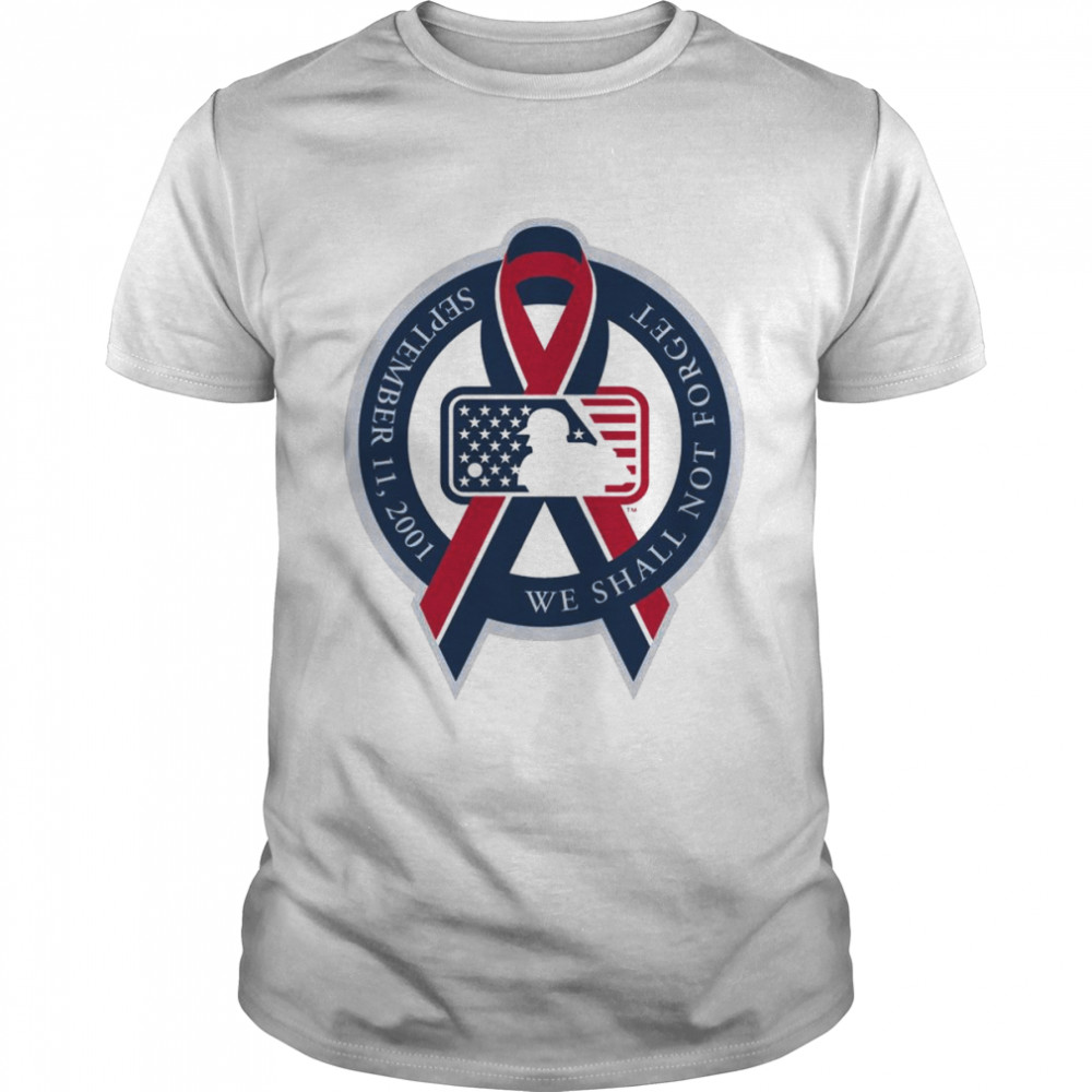 MLB we shall not forget September 11 2001 shirt