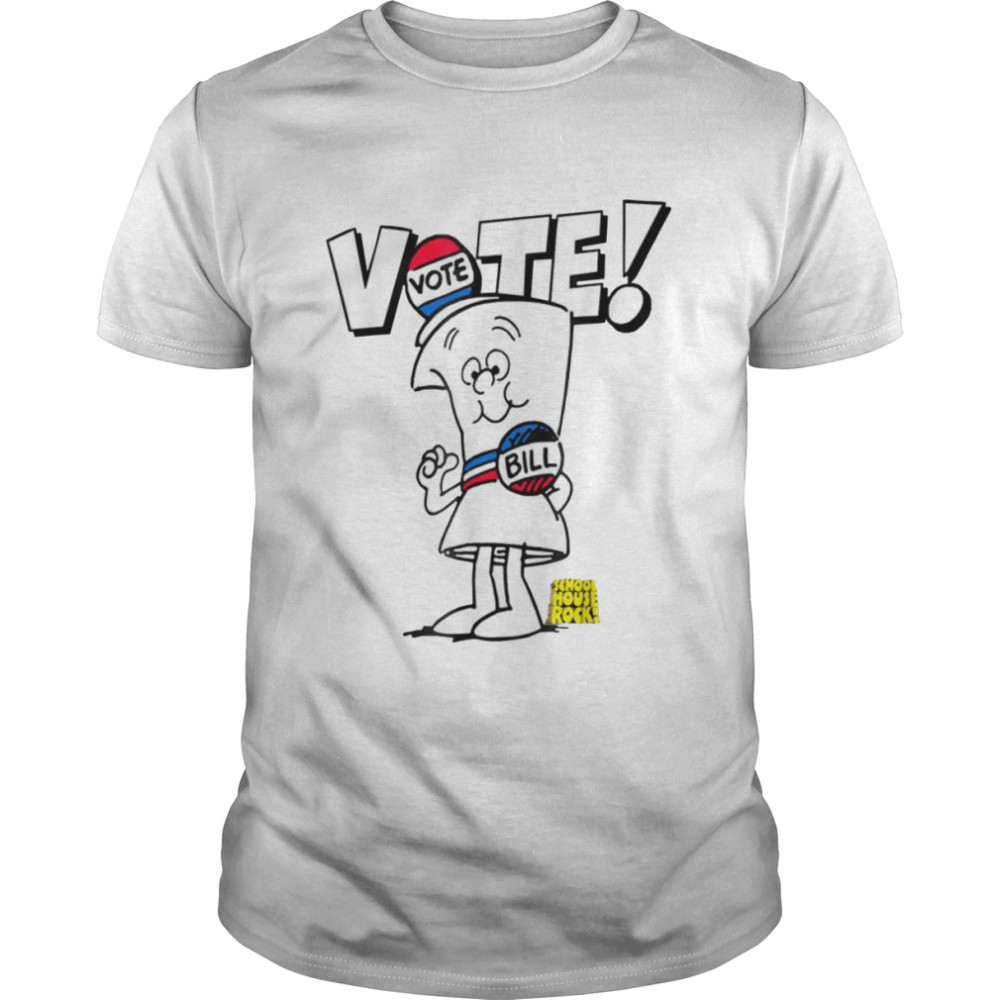Vote With Bill Schoolhouse Rock shirt