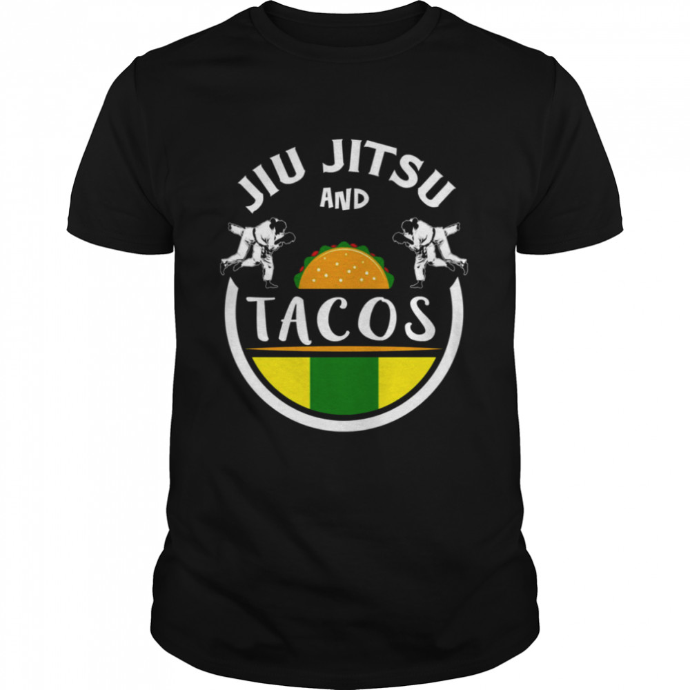 Jiu Jitsu And Tacos Brazilian Jiu Jitsu shirt