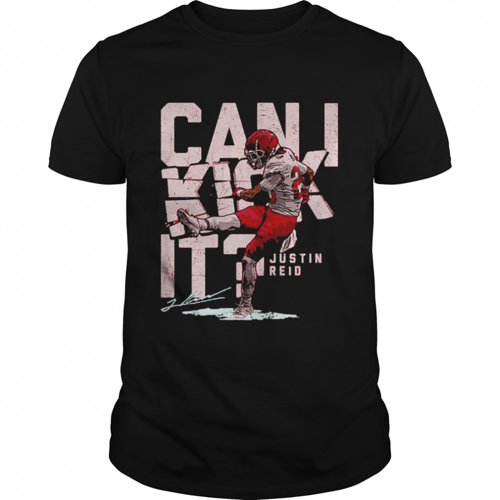 Justin Reid Kansas City Chiefs Can I Kick It Signature Shirt