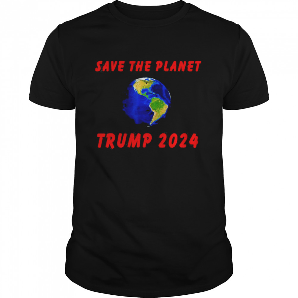 Trump 2024 – Save the Planet T-Shirt