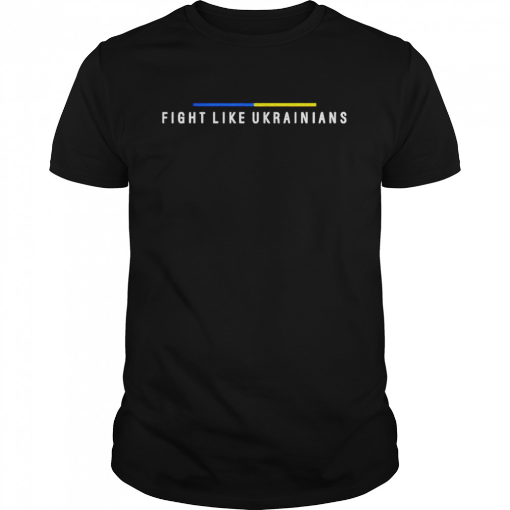 Fight like Ukrainian Unisex T-shirt