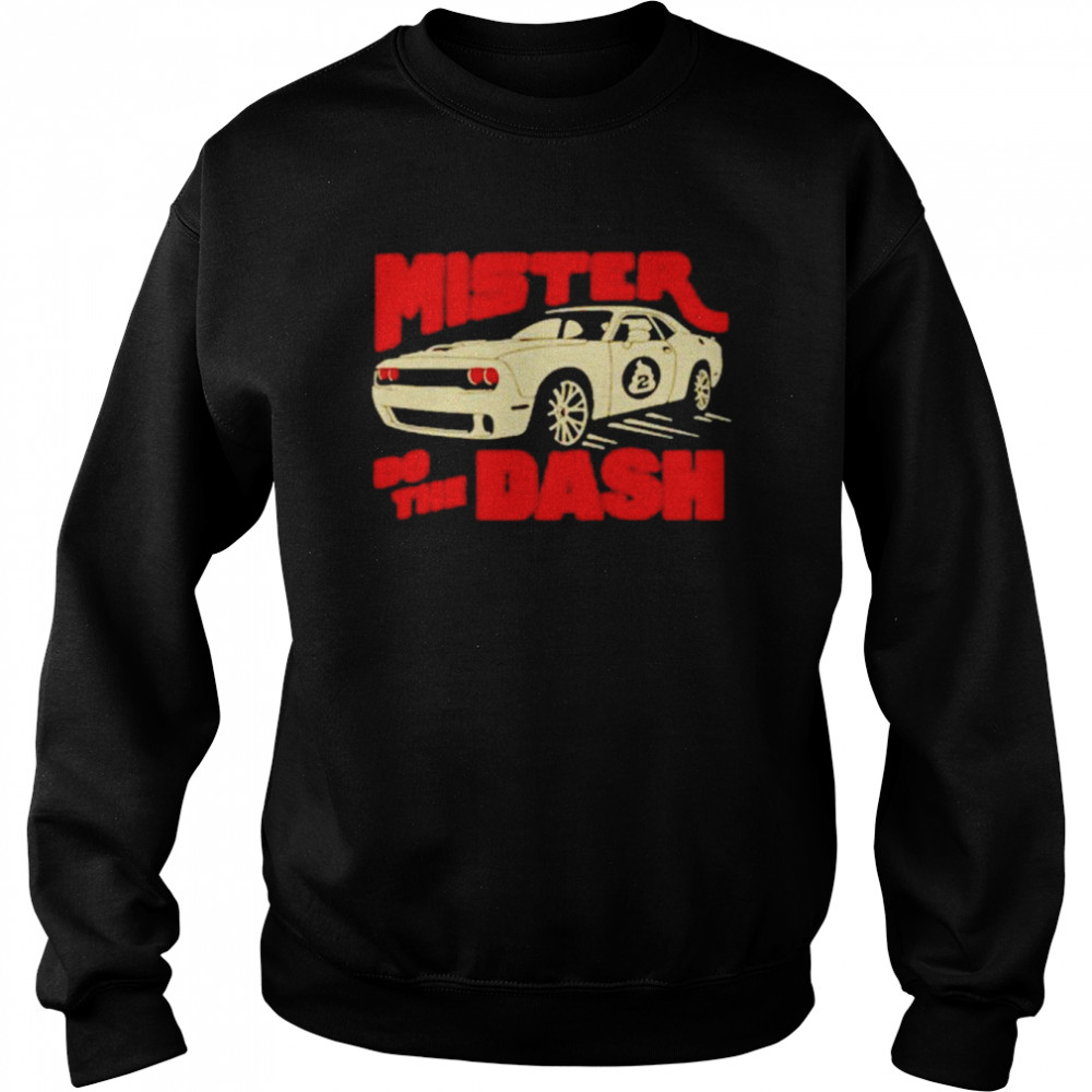 Mister do the dash shirt Unisex Sweatshirt