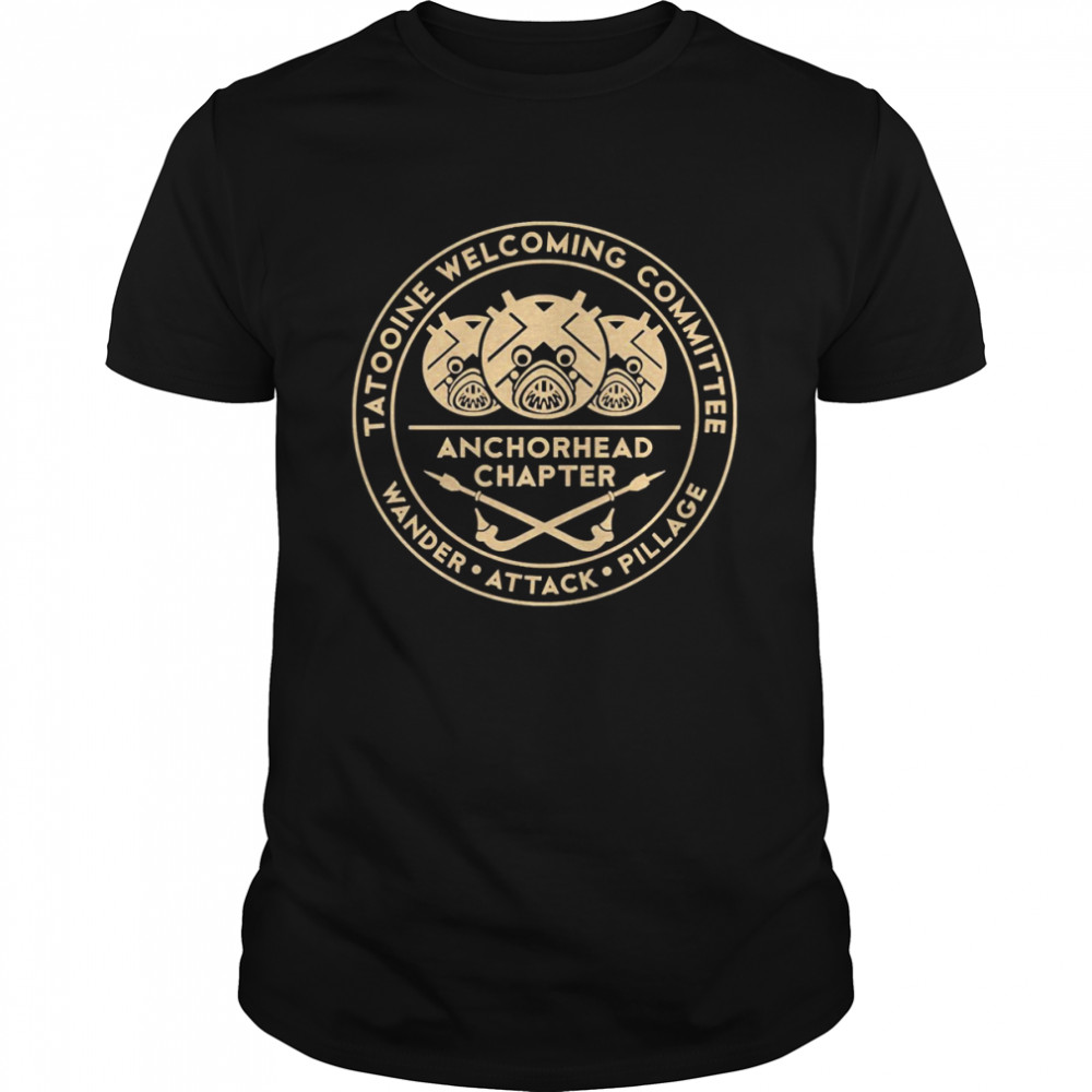 Tatooine Welcoming Committee shirt