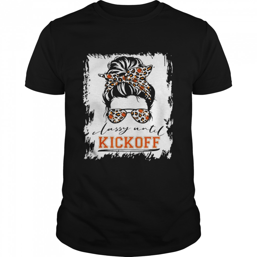 Classy Until Kickoff Bleached Messy Bun Leopard Football Mom T-Shirt