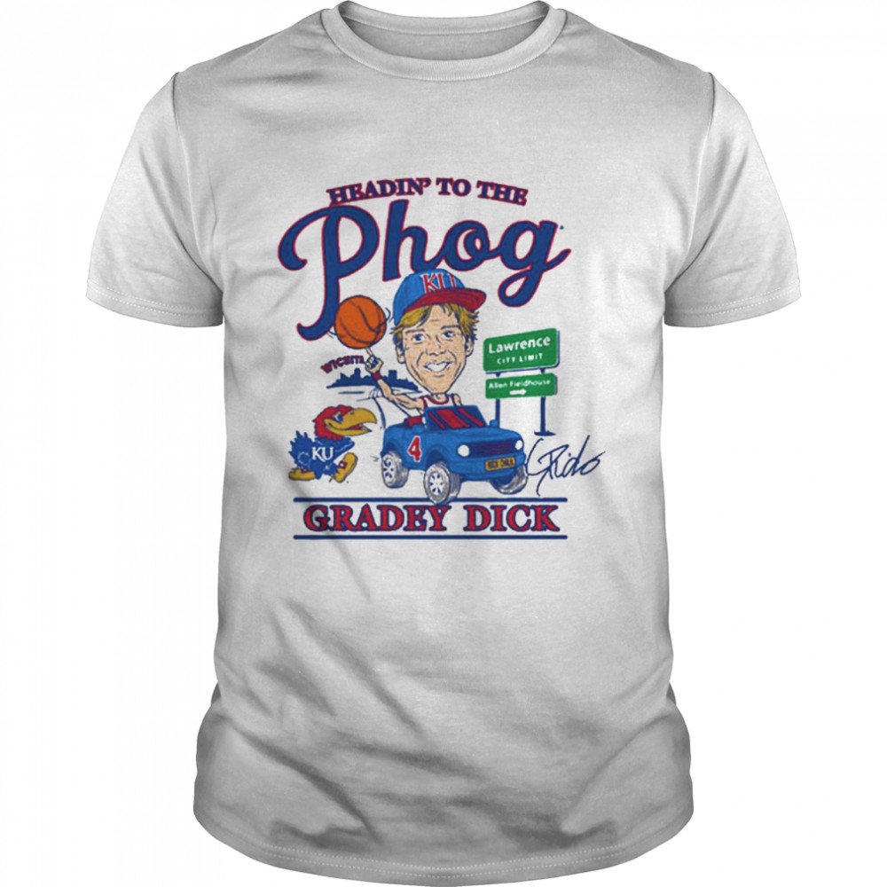 Gradey Dick Heading’ to the Phog Kansas Jayhawks signature shirt