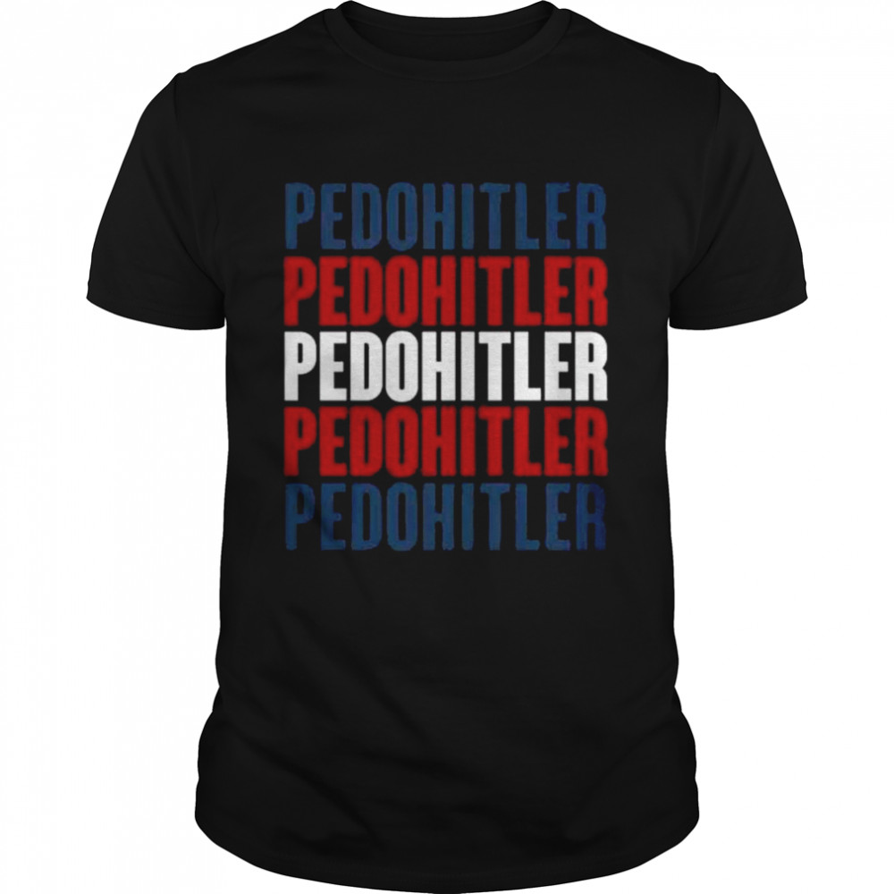 Pedohitler joe biden 2022 shirt