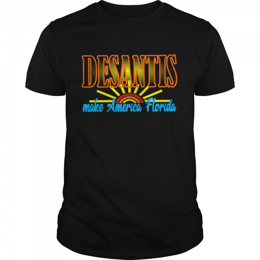 Desantis Make America Florida shirt