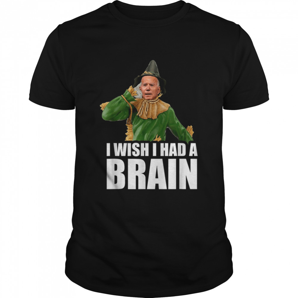 I Wish I Had A Brain Biden Halloween T Shirt